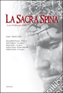 La Sacra Spina. Incipit. Giallomare 2009 libro di Pagliacci C. (cur.)