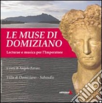 Le muse di Domiziano. Lecturae e musica per l'imperatore. Testo latino a fronte libro di Favaro Angelo; Milone P. (cur.)