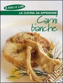 Carni bianche libro di Neri V. (cur.)