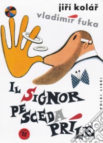 Il signor Pescedaprile libro di Kolár Jirí; Fuka Vladimir