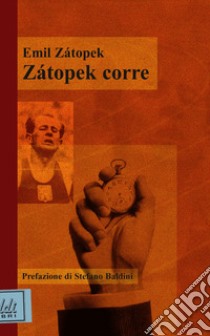 Zatopek corre libro di Zatopek Emil