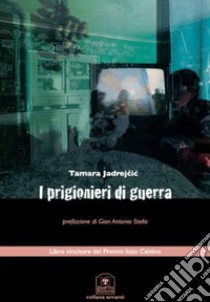 I prigionieri di guerra libro di Jadrejcic Tamara; Sangiorgi R. (cur.)