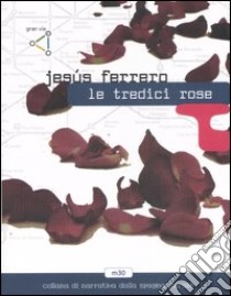 Le tredici rose libro di Ferrero Jesús