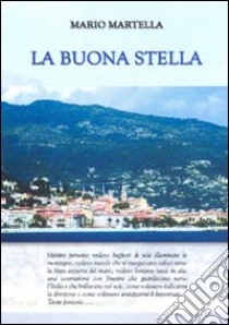 La buona stella libro di Martella Mario