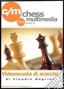 Elementi di strategia. DVD. Vol. 2 libro di Negrini Claudio