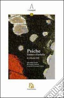 Psiche. Uomo e farfalla libro di Zilli Alberto