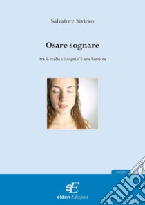 Osare sognare libro di Siviero Salvatore