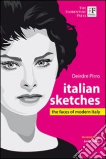 Italian sketches. The faces of modern Italy libro di Pirro Deirdre