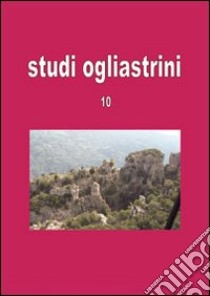 Studi ogliastrini. Cultura e società. Vol. 10 libro