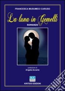 La luna in gemelli libro di Musumeci Caruso Francesca