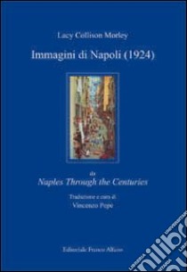 Immagini di Napoli (1924) libro di Collison Morley Lacy