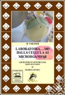 Laboratoria... mo dalla cellula ai microrganismi. Laboratorio di microbiologia. Aspetti teorici e pratici. Per le Scuole superiori-RO. Con DVD. Con espansione online. Vol. 2 libro di Capurso Michele