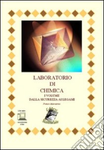 Laboratorio di chimica. Per le Scuole superiori. Con espansione online. Vol. 1: Dalla sicurezza ai legami libro di Mannarino Franco