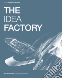 The idea factory. Ediz. italiana e inglese libro di Michienzi Francesco