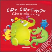 Giro girotondo filastrocche e conte libro di Forzani Silvia; Tacconella Gianni