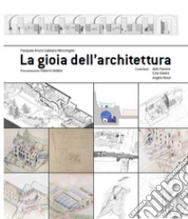 La gioia dell'architettura libro di Gabbaria Mistrangelo Pasquale