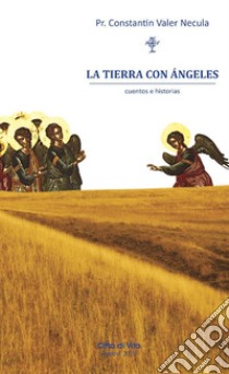 La tierra con ángeles libro di Necula Constantin Valer