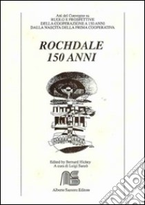 Rochdale 150 anni. Atti del Convegno. Ediz. italiana e inglese libro di Sansò L. (cur.)