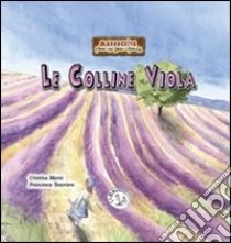 Le colline viola. Margherita. Favole tra gnomi e folletti. Vol. 2 libro di Marsi Cristina