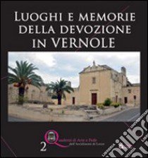 Luoghi e memorie della devozione in Vernole libro di Graziuso Luciano; Tommasi Chiara; De Pascali Alessia A.; Bianchi A. (cur.)