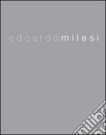 Edoardo Milesi. Architettura sensibile. Ediz. italiana e inglese libro di Pozzi Carlo; Del Francia Marco; Servadio Leonardo