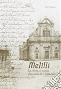 Melilli. La chiesa, la piazza, il loggiato di San Sebastiano libro di Magnano Paolo