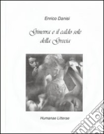 Ginevra e il caldo sole della Grecia libro di Danisi Enrico