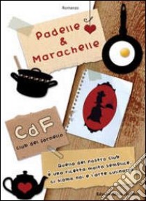 Club del fornello, padelle e marachelle libro