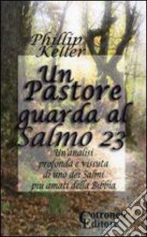 Un pastore guarda al salmo 23 libro di Keller Phillip