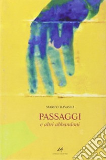 Passaggi e altri abbandoni libro di Ravasio Marco