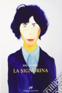 La signorina libro di Andríc Ivo