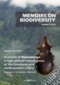 A review of Niphadonyx a high altitude weevil genus of the Himalayas and North-West China (Coleoptera Curculionidae Molytinae). Ediz. illustrata libro di Meregalli Massimo