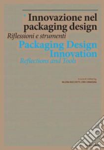 Innovazione nel packing design. Riflessioni e strumenti libro di Bucchetti Valeria Luisa; Ciravegna Erik