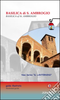 Basilica di S. Ambrogio. Ediz. multilingue libro di Abbiati Alessandra