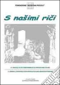 S nasimi rici-Con le nostre parole. Componimenti in croato molisano. Vol. 2 libro di Sammartino A. (cur.)