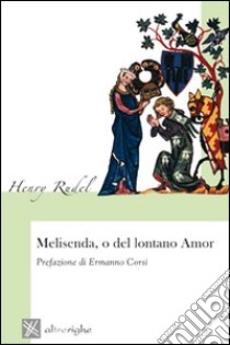 Melisenda, o del lontano amor libro di Rudel Henry