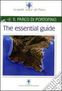 The essential guide. Il parco di Portofino libro di Girani Alberto; Mozzatto Susanna