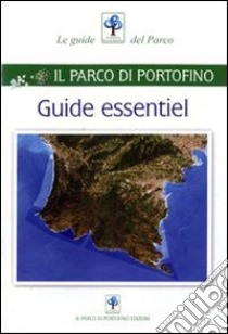 Guide essentiel. Il parco di Portofino libro di Girani Alberto; Mozzatto Susanna