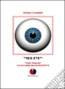 The eye. Tele-visioni. La seconda mossa in Hedon libro di Gambini Stefano