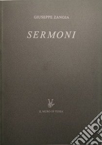 Sermoni. Edizione critica a cura di Barbara Tanzi Imbri libro di Zanoja Giuseppe; Tanzi Imbri B. (cur.)