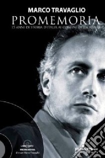 Promemoria. 15 anni di storia d'Italia ai confini della realtà. Con DVD libro di Travaglio Marco