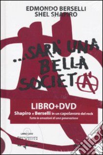 ... Sarà una bella società. Con DVD libro di Berselli Edmondo; Shapiro Shel