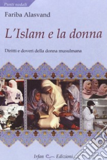 L'Islam e la donna libro di Alasvand Fariba