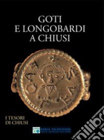 Goti e Longobardi a Chiusi libro