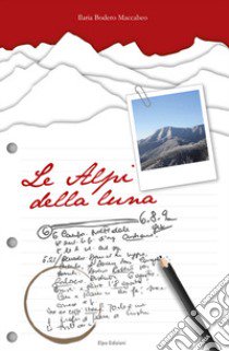 Le Alpi della luna libro di Bodero Maccabeo Ilaria