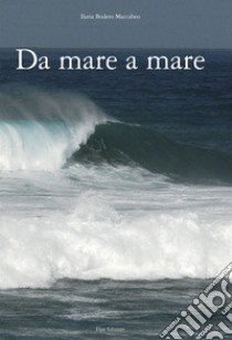 «Da mare a mare» libro di Bodero Maccabeo Ilaria