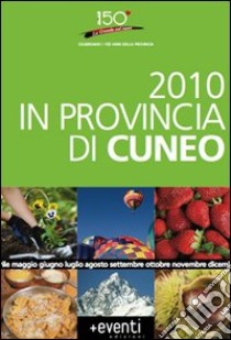 2010 in provincia di Cuneo. Annual degli eventi libro