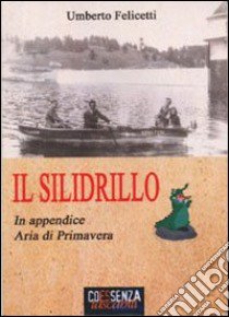 Il silidrillo libro di Felicetti Umberto