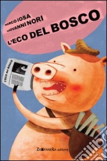 L'Eco del bosco. Ediz. illustrata libro di Iosa Marco