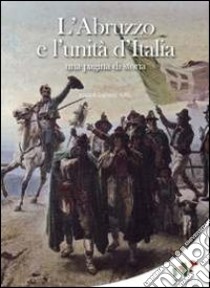 L'Abruzzo e l'unità d'Italia libro di Ardito G. (cur.)